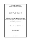 Luận văn Thạc sĩ Quản trị kinh doanh: Giải pháp về đào tạo nhằm nâng cao chất lượng nguồn nhân lực tại Công ty Xây Dựng Mỏ Hầm Lò 1- Vinacomin