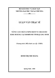 Luận văn Thạc sĩ Quản trị kinh doanh: Nâng cao chất lượng dịch vụ Chăm sóc Khách hàng tại MobiFone Quảng Ninh