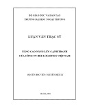 Luận văn Thạc sĩ Quản trị kinh doanh: Nâng cao năng lực cạnh tranh của Công ty Bee Logistics Việt Nam
