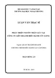 Luận văn Thạc sĩ Quản trị kinh doanh: Phát triển nguồn nhân lực tại Công ty Liên doanh Điều hành Cửu Long