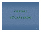 Bài giảng Vật liệu xây dựng - Chương 7: Vữa xây dựng