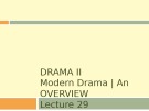 Lecture Drama II - Modern drama: Lecture 29 - Dr Irum Zulfiqar