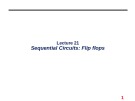 Lecture Digital logic design - Lecture 21: Sequential circuits: Flip flops