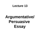 Lecture Essay writing & presentation skills - Lecture 13: Argumentative/persuasive essay