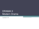 Lecture Drama II - Modern drama: Lecture 14 - Dr Irum Zulfiqar