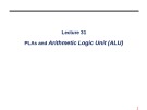 Lecture Digital logic design - Lecture 31: PLAs and Arithmetic Logic Unit (ALU)