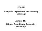 Lecture Computer organization and assembly language - Lecture 19: I/O and Conditional Jumps in Assembly
