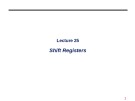 Lecture Digital logic design - Lecture 25: Shift registers