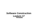Lecture Software construction - Lecture 17: Threads