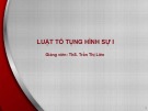 Bài giảng Luật tố tụng Hình sự 1: Bài 6 - ThS. Trần Thị Liên