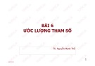 Bài giảng Lý thuyết xác suất và thống kê toán: Bài 6 - TS. Nguyễn Mạnh Thế