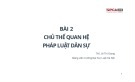 Bài giảng Luật Dân sự Việt Nam: Bài 2 - ThS. Lê Thị Giang