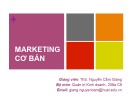 Bài giảng Marketing cơ bản: Chương 1 - ThS. Nguyễn Cẩm Giang