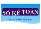 Bài giảng Thực hành thiết kế sổ kế toán: Chương 1 - TS. Đỗ thị Tuyết Lan