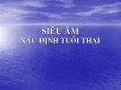 Bài giảng Siêu âm xác định tuổi thai