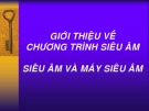 Bài giảng Giới thiệu về chương trình siêu âm, siêu âm và máy siêu âm