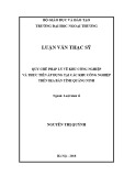 Luận văn Thạc sĩ Luật kinh tế: Quy chế pháp lý về khu công nghiệp và thực tiễn áp dụng tại các Khu công nghiệp trên địa bàn tỉnh Quảng Ninh