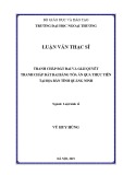 Luận văn Thạc sĩ Luật kinh tế: Tranh chấp đất đai và giải quyết tranh chấp đất đai bằng tòa án qua thực tiễn tại địa bàn tỉnh Quảng Ninh