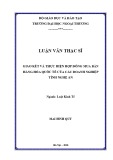 Luận văn Thạc sĩ Luật kinh tế: Giao kết và thực hiện hợp đồng mua bán hàng hóa quốc tế của các doanh nghiệp tỉnh Nghệ An