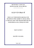 Luận văn Thạc sĩ Luật kinh tế: Pháp luật về bồi thường khi Nhà nước thu hồi đất nông nghiệp của hộ gia đình, cá nhân qua thực tiễn thi hành trên địa bàn thành phố Hạ Long, tỉnh Quảng Ninh