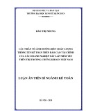 Luận án Tiến sĩ Kế toán: Các nhân tố ảnh hưởng đến chất lượng thông tin kế toán trên báo cáo tài chính của các doanh nghiệp xây lắp niêm yết trên thị trường chứng khoán Việt Nam