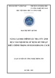 Luận án Tiến sĩ Công nghệ thông tin: Nâng cao độ chính xác tra cứu ảnh dựa vào nội dung sử dụng kỹ thuật điều chỉnh trọng số của hàm khoảng cách