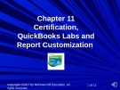 Lecture Computer accounting with quickbooks online: A cloud-based approach - Chapter 11: Certification, quickbooks labs and report customization