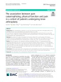 The association between pain catastrophizing, physical function and pain in a cohort of patients undergoing knee arthroplasty