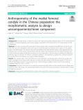 Anthropometry of the medial femoral condyle in the Chinese population: The morphometric analysis to design unicomparmental knee component