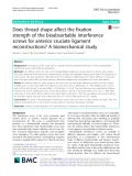 Does thread shape affect the fixation strength of the bioabsorbable interference screws for anterior cruciate ligament reconstructions? A biomechanical study