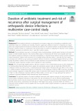 Duration of antibiotic treatment and risk of recurrence after surgical management of orthopaedic device infections: A multicenter case-control study