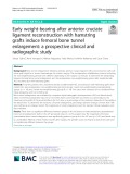 Early weight-bearing after anterior cruciate ligament reconstruction with hamstring grafts induce femoral bone tunnel enlargement: A prospective clinical and radiographic study