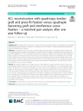 ACL reconstruction with quadriceps tendon graft and press-fit fixation versus quadruple hamstring graft and interference screw fixation – a matched pair analysis after one year follow up