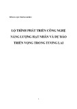 Lộ trình phát triển công nghệ năng lượng hạt nhân và dự báo triển vọng trong tương lai