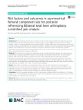 Risk factors and outcomes in asymmetrical femoral component size for posterior referencing bilateral total knee arthroplasty: A matched pair analysis