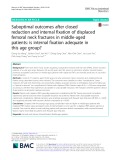 Suboptimal outcomes after closed reduction and internal fixation of displaced femoral neck fractures in middle-aged patients: Is internal fixation adequate in this age group