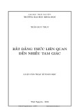 Luận văn Thạc sĩ Toán học: Bất đẳng thức liên quan đến nhiều tam giác