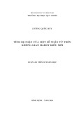 Luận án Tiến sĩ Toán học: Tính bị chặn của một số toán tử trên không gian hardy kiểu mới