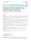 Accuracy of magnetic resonance studies in the detection of chondral and labral lesions in femoroacetabular impingement: Systematic review and meta-analysis