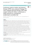 Continuous passive motion and physical therapy (CPM) versus physical therapy (PT) versus delayed physical therapy (DPT) after surgical release for elbow contractures; a study protocol for a prospective randomized controlled trial