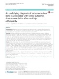 An underlying diagnosis of osteonecrosis of bone is associated with worse outcomes than osteoarthritis after total hip arthroplasty