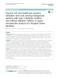 Fracture risk and healthcare resource utilization and costs among osteoporosis patients with type 2 diabetes mellitus and without diabetes mellitus in Japan: Retrospective analysis of a hospital claims database