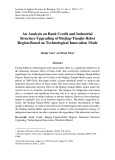 An Analysis on Bank Credit and IndustrialAn analysis on bank credit and industrial structure upgrading of Beijing-Tianjin-Hebei Region-Based on technological innovation mode