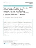 Does exchange arthroplasty of an infected shoulder prosthesis provide better eradication rate and better functional outcome, compared to a permanent spacer or resection arthroplasty? a systematic review