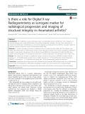 Is there a role for Digital X-ray Radiogrammetry as surrogate marker for radiological progression and imaging of structural integrity in rheumatoid arthritis