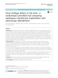 Focal cartilage defects in the knee –a randomized controlled trial comparing autologous chondrocyte implantation with arthroscopic debridement