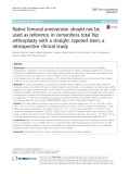 Native femoral anteversion should not be used as reference in cementless total hip arthroplasty with a straight, tapered stem: A retrospective clinical study