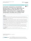 Cemented compared to uncemented femoral stems in total hip replacement for displaced femoral neck fractures in the elderly: Study protocol for a single-blinded, randomized controlled trial (CHANCE-trial)