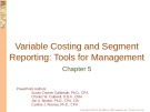 Lecture Managerial accounting for managers (4e) - Chapter 5: Variable costing and segment reporting: Tools for management