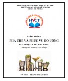 Giáo trình Pha chế và phục vụ đồ uống - Ngành Quản trị nhà hàng (Dùng cho trình độ Cao đẳng): Phần 1